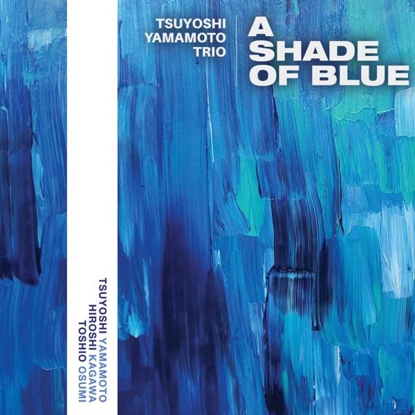 A Shade of Blue by Tsuyoshi Yamamoto Trio