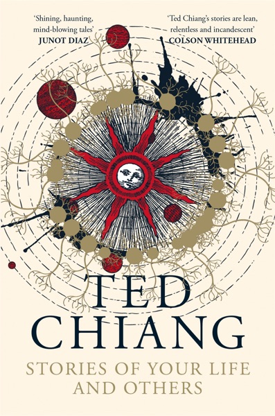 Stories of Your Life and Others by Ted Chiang